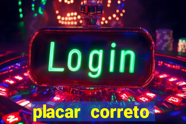 placar correto jogos de hoje